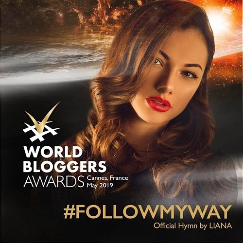 Follow My Way (Official Hymn By Liana) World Bloggers Awards