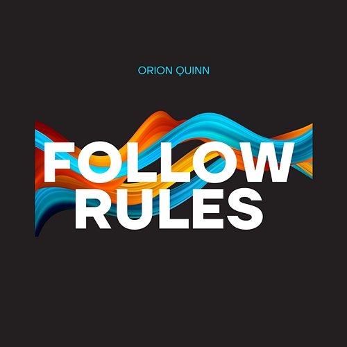 Follow rules Orion Quinn