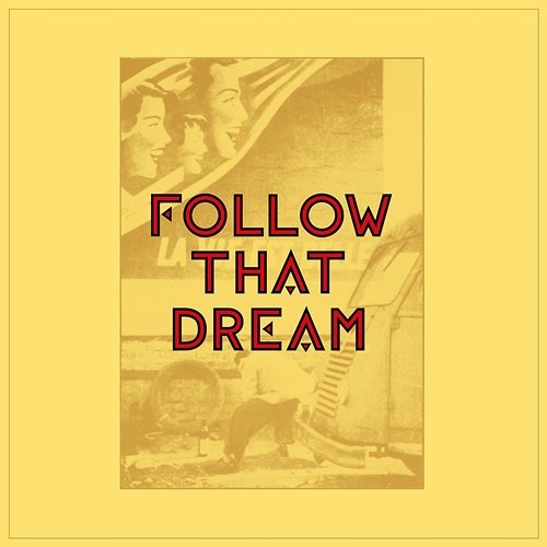 Follow That Dream Follow That Dream