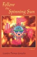 Follow the Spinning Sun Gonzales Leandro Thomas