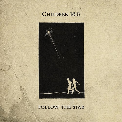 Follow the Star Children 18:3