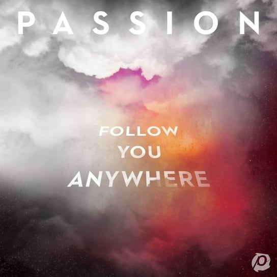 Follow You Anywhere Passion