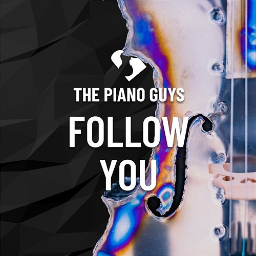Follow You The Piano Guys