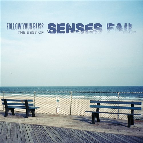 Follow Your Bliss: The Best of Senses Fail Senses Fail