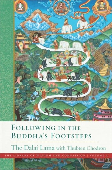 Following in the Buddhas Footsteps: The Library of Wisdom and Compassion. Volume 4 Opracowanie zbiorowe