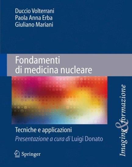 Fondamenti di medicina nucleare Springer-Verlag Gmbh, Springer Italia