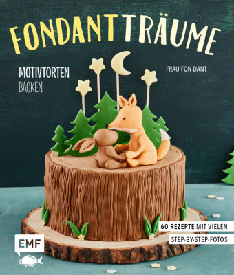 Fondant-Träume: Motivtorten backen Edition Michael Fischer