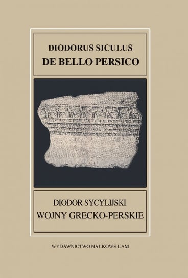 Fontes Historiae Antiquae XXXVII Diodorus Siculus De bello Persico Diodor Sycylijski. Wojny grecko-perskie Ptaszek Ireneusz