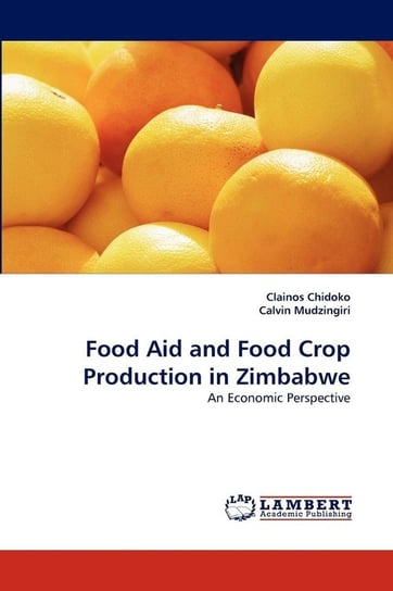 Food Aid and Food Crop Production in Zimbabwe Chidoko Clainos