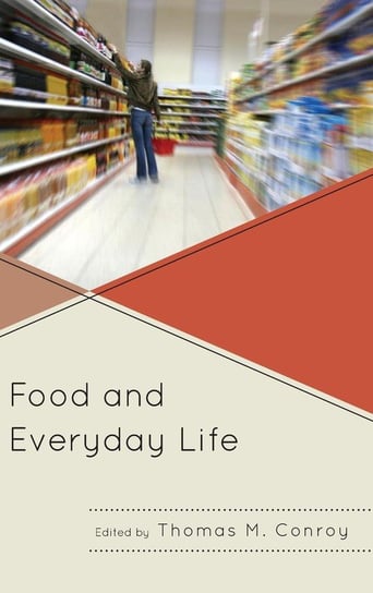 Food and Everyday Life Conroy Thomas M.