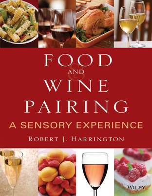 Food and Wine Pairing: A Sensory Experience Harrington Robert J.