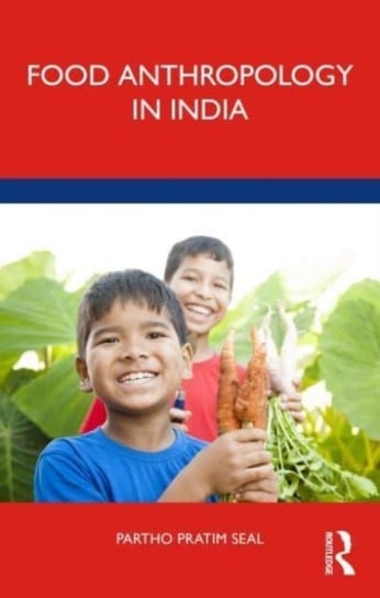 Food Anthropology in India Partho Pratim Seal