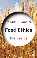 Food Ethics: The Basics Sandler Ronald