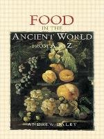 Food in the Ancient World from A to Z Dalby Andrew
