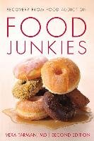 Food Junkies: Recovery from Food Addiction Tarman Vera