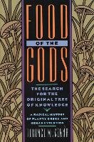 Food of the Gods: The Search for the Original Tree of Knowledge a Radical History of Plants, Drugs, and Human Evolution McKenna Terence