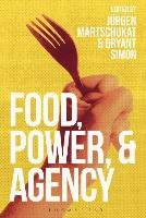 Food, Power, and Agency Bloomsbury Academic