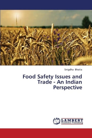 Food Safety Issues and Trade - An Indian Perspective Bhatia Snigdha