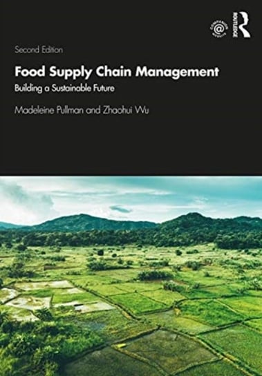 Food Supply Chain Management: Building a Sustainable Future Opracowanie zbiorowe