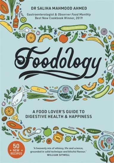Foodology: A food-lover's guide to digestive health and happiness Saliha Mahmood Ahmed