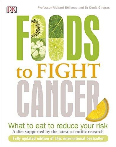 Foods to Fight Cancer Beliveau Richard, Gingras Denis