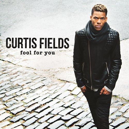 Fool For You Curtis Fields