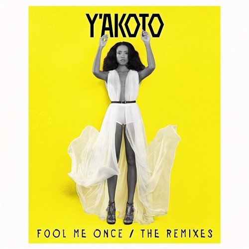 Fool Me Once Y'akoto