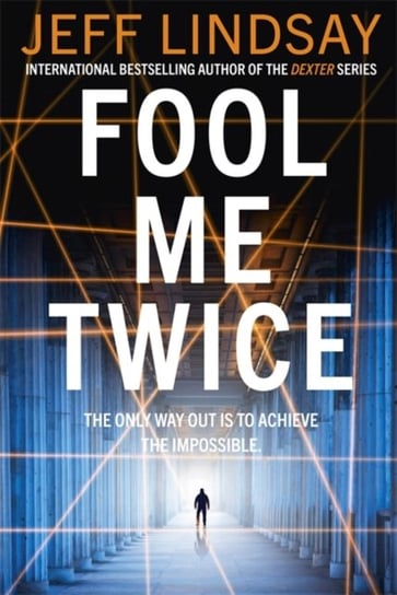 Fool Me Twice: Riley Wolfe Thriller Jeff Lindsay