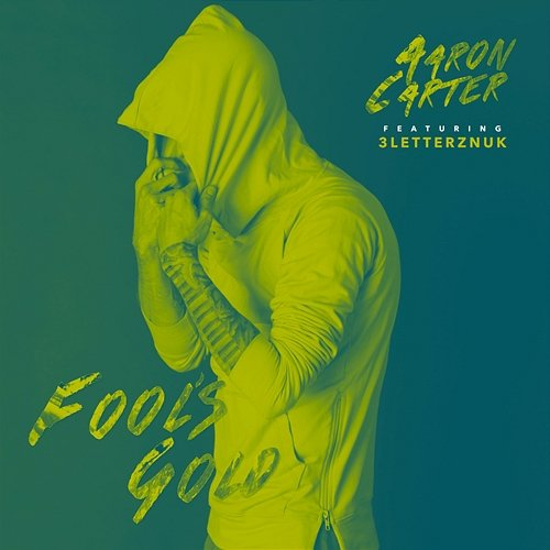 Fool's Gold Aaron Carter feat. 3LetterzNUK