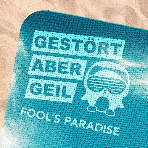 Fool's Paradise Gestört aber GeiL feat. Mansfeld