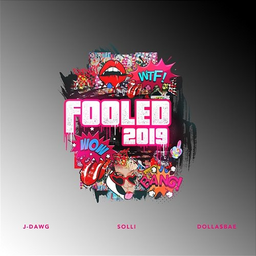 Fooled 2019 J-Dawg & Solli, Dolla$Bae