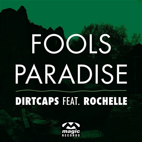 Fools Paradise Dirtcaps feat. Rochelle