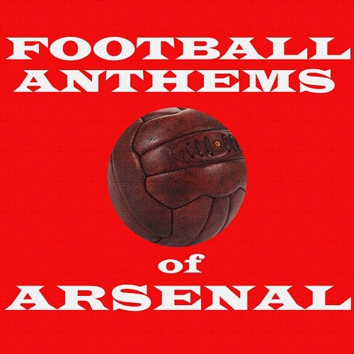 Football Anthems of Arsenal Various Artists