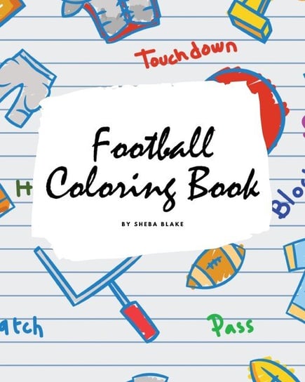 Football Coloring Book for Children (8x10 Coloring Book / Activity Book) Blake Sheba