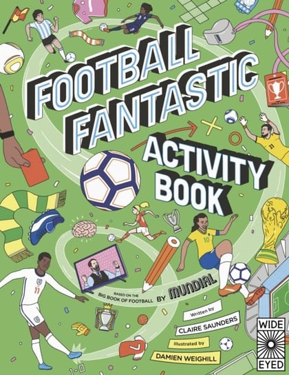 Football Fantastic. Activity Book Wide Eyed Editions
