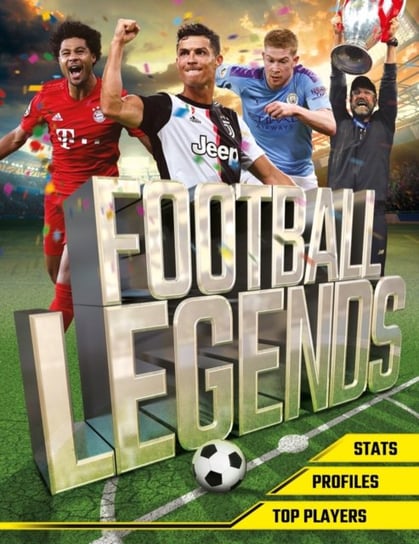 Football Legends. The top 100 stars of the modern game David Ballheimer, Opta Sports