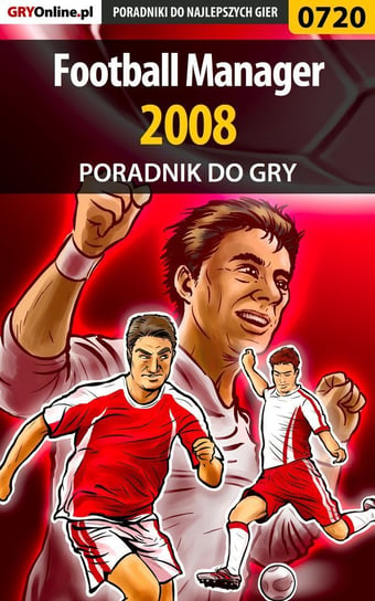 Football Manager 2008 - poradnik do gry Rylski Andrzej Rylak