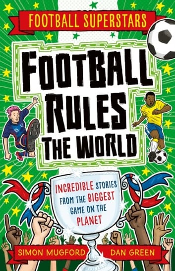 Football Rules the World Simon Mugford