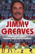 Football's Great Heroes and Entertainers Giller Norman, Greaves Jimmy