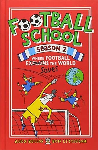 Football School Season 2 Where Football Explains the World Alex Bellos