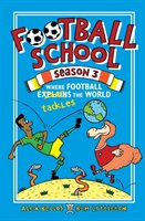 Football School Season 3: Where Football tackles the World Bellos Alex, Lyttleton Ben