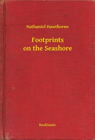 Footprints on the Seashore - ebook epub Nathaniel Hawthorne