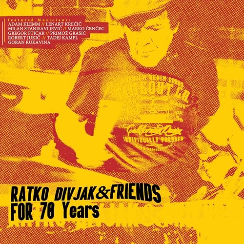 For 70 Years: Ratko Divjak & Friends Ratko Divjak