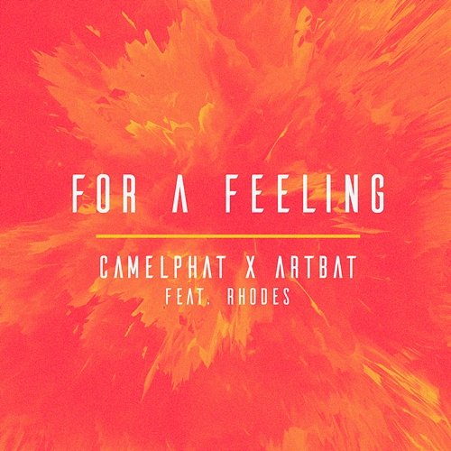 For a Feeling CamelPhat & ARTBAT feat. RHODES