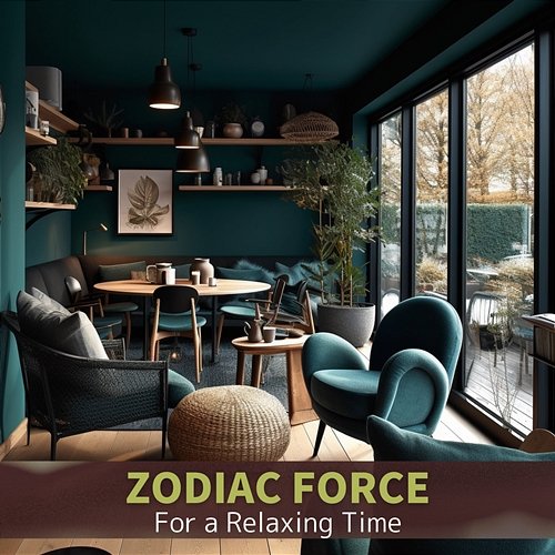 For a Relaxing Time Zodiac Force