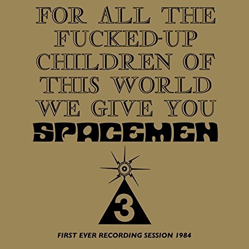 For All The Fucked-Up Spacemen 3