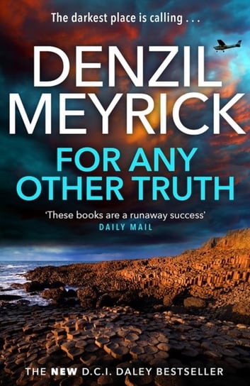For Any Other Truth. A DCI Daley Thriller (Book 9) - The Brand New Must-Read D.C.I. Daley Bestseller Meyrick Denzil