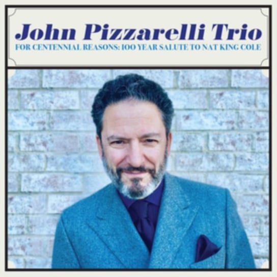 For Centennial Reasons: 100 Year Salute To Nat King Cole John Pizzarelli Trio