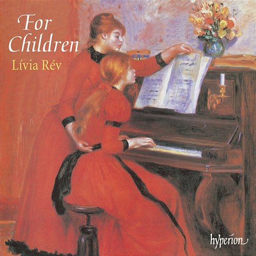For Children: Piano Music for the Young to Play and Enjoy Lívia Rév