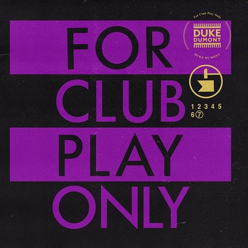 For Club Play Only, Pt. 7 Duke Dumont
